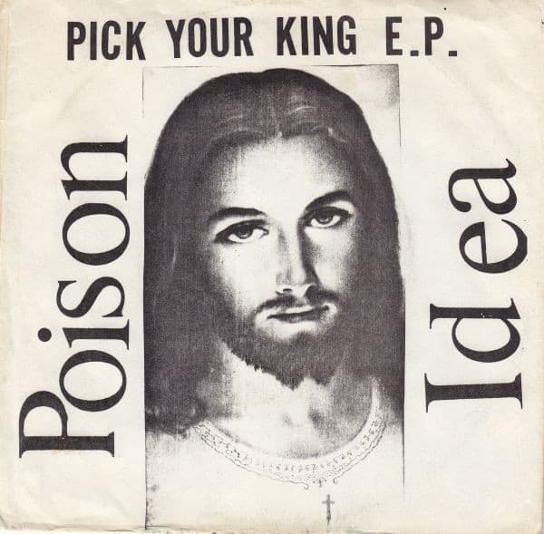 Cover: POISON IDEA – Pick Your King